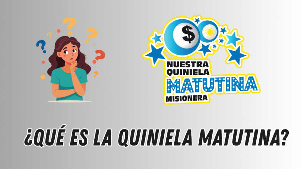 ¿Qué es la Quiniela Matutina?